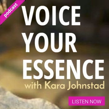 Voice Your Essence PODCAST with Kara Johnstad | School Of Voice